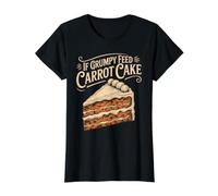 If Grumpy Feed Carrot Cake Dessert Mood Fix Value Graphic T-Shirt, Women, Black, M