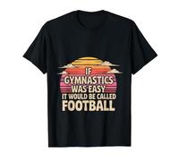 If Gymnastics was Easy It Would Be Called Football - Value Graphic T-Shirt, Men, Black, S