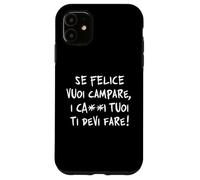 If Happy You Want to Cam, Your Cabbage You Gotta Make Yourself. Wisdom Case for iPhone 11