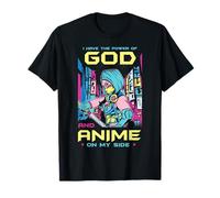 If have to power of god and anime on my side Anime Manga T-Shirt