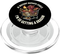 If History Repeat Itself, I’m So Getting a Dragon Funny PopSockets PopGrip for MagSafe