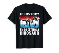 If History Repeats Itself I'm Getting A Dinosaur Pet Fun Pun T-Shirt