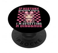 If History Repeats Itself I'm Getting A Dinosaur Triceratops PopSockets Adhesive PopGrip