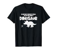 If History Repeats Itself I'm So Getting A Dinosaur Vintage T-Shirt