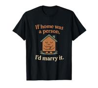 If Home Was a Person Introvert Anti Social Humor Graphic T-Shirt