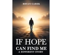 If HOPE Can find me: A Different Story