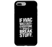 If HVAC Was Easy Everyone Would Break Stuff Joke Case for iPhone 7 Plus/8 Plus
