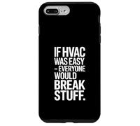 If HVAC Was Easy Everyone Would Break Stuff Joke Case for iPhone 7 Plus/8 Plus