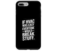 If HVAC Was Easy Everyone Would Break Stuff Joke Case for iPhone 7 Plus/8 Plus