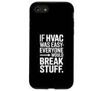 If HVAC Was Easy Everyone Would Break Stuff Joke Case for iPhone SE (2020) / 7/8