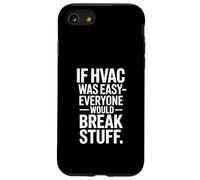 If HVAC Was Easy Everyone Would Break Stuff Joke Case for iPhone SE (2020) / 7/8