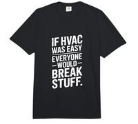 If HVAC was Easy Everyone Would Break Stuff Joke Comfort Colors Adult Heavyweight T-Shirt