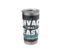 If HVAC were Easy, it Would be Called a Plumbing and HVAC Technician. Stainless Steel Insulated Tumbler