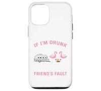 If I am drunk its my camping friends fault Case for iPhone 12/12 Pro