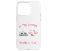 If I am drunk its my camping friends fault Case for iPhone 15 Pro Max