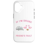 If I am drunk its my camping friends fault Case for iPhone 16