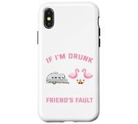If I am drunk its my camping friends fault Case for iPhone X/XS