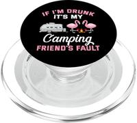 If I am drunk its my camping friends fault PopSockets PopGrip for MagSafe