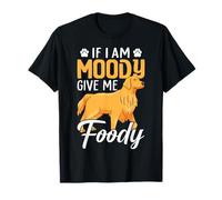 If I Am Moody Give Me Foody T-Shirt