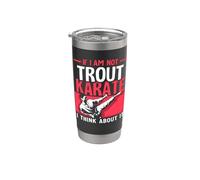 If I Am Not Trout Karate I Think About it - Karate Stainless Steel Insulated Tumbler