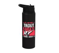If I Am Not Trout Karate I Think About it - Karate Stainless Steel Insulated Water Bottle