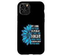 If I Ask My Kid in Public If They are High T1D Mom Diabetes Case for iPhone 11 Pro