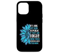 If I Ask My Kid in Public If They are High T1D Mom Diabetes Case for iPhone 12/12 Pro