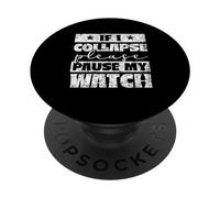 If I break down please stop my watch running PopSockets Adhesive PopGrip