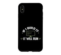 If I Built It, It Will Run Case for iPhone XS Max