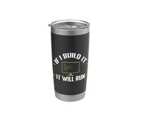 If I Built It, It Will Run Stainless Steel Insulated Tumbler