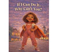 If I Can Do It, Why Can't You?