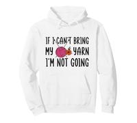 If I Can’t Bring My Yarn I’m Not Going Knitting Crochet Pullover Hoodie