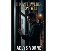 If I Can’t Have Her, No One Will: 5 (THE SILENCE CONTRACT)