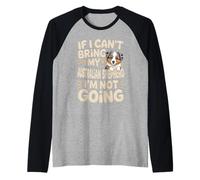 If I Can't Bring My Australian Shepherd I'm Not Going Raglan Baseball Tee