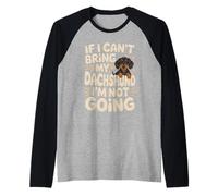 If I Can't Bring My Dachshund I'm Not Going Doxie Raglan Baseball Tee