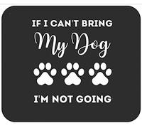 If I Can'T Bring My Dog I'M Not Going Funny Dogs Lover Mouse Mat Non-Slip Mousepads Portable Mouse Pads For Gaming Laptop Computer 25X30Cm