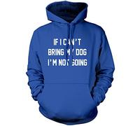 If I Can't Bring My Dog I'm Not Going Unisex Hoodie - Blue Large