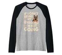 If I Can't Bring My German Shepherd I'm Not Going GSD Raglan Baseball Tee