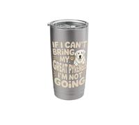 If I Can't Bring My Great Pyrenees I'm Not Going Stainless Steel Insulated Tumbler