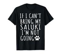 If I Can't Bring My Saluki Funny Saluki Mama Shirt Dog Lover T-Shirt