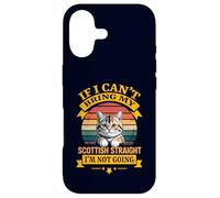 If I Can't Bring My Scottish Straight I'm Not Going Cat Case for iPhone 17