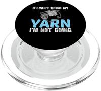 If I Can't Bring My Yarn I'm Not Going PopSockets PopGrip for MagSafe