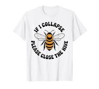 If I Collapse Please Close The Hive Beekeeper Beekeeping T-Shirt