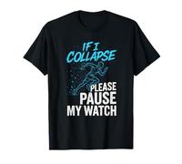 If I Collapse Please Pause My Watch - Funny Runner Humor T-Shirt