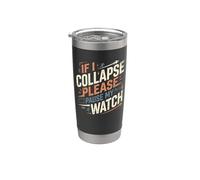 IF I Collapse Please Pause My Watch Funny Runner Saying Stainless Steel Insulated Tumbler