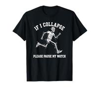 If I Collapse Please Pause My Watch Marathoner Skeleton T-Shirt