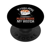 If I Collapse Please Pause My Watch Runner Run Running PopSockets Adhesive PopGrip