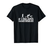 If I Collapse Please Pause My Watch Running Quote Value Graphic T-Shirt