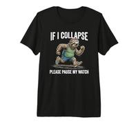 If I Collapse Please Pause My Watch Sloth Runner Premium T-Shirt