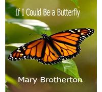 If I Could Be A Butterfly